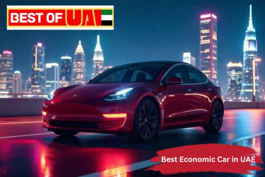 Best Economic Car in UAE – Smart and Affordable Choices