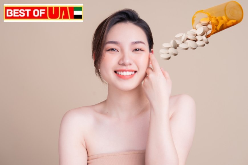 Best Skin Whitening Pills in UAE: Prices, Results & Customer Reviews
