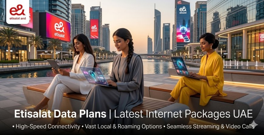 Etisalat Data Plans in UAE (2026) Daily, Weekly & Monthly Internet Packages